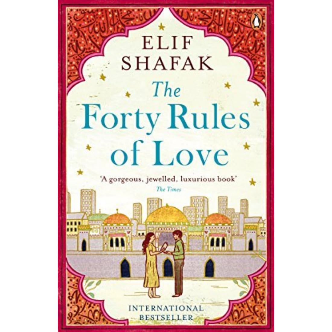 The Forty Rules of Love: A Journey of Love, Faith, and Transformation – Elif Shafak’s International Bestseller Inspired by Rumi’s Teachings on Life and Love