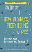 How Business Storytelling Works: Increase Your Influence and Impact
