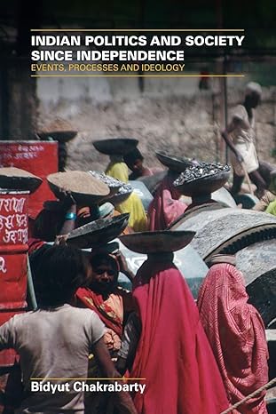 Indian Politics and Society since Independence: Events, Processes and Ideology