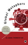 Global Metaphors: Modernity and the Quest for One World