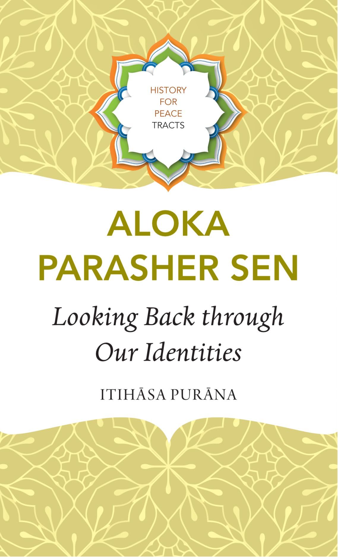 Looking Back Through Our Identities: Itihasa Purana (History for Peace)