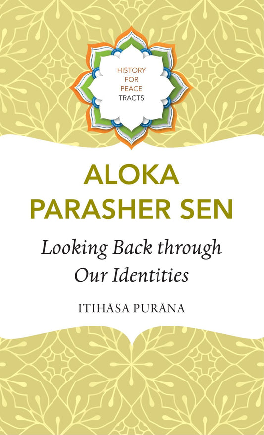 Looking Back Through Our Identities: Itihasa Purana (History for Peace)