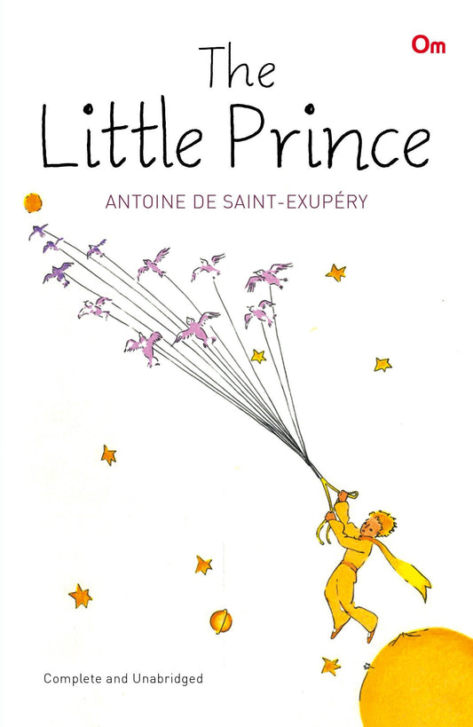 The Little Prince: Classic Story by Antoine de Saint-Exupéry | Tale of Love & Friendship | Timeless Tale for Readers | Classic Fiction Timeless Novel