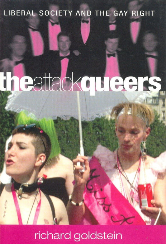 The Attack Queers: Liberal Society and the Gay Right
