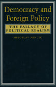Democracy and Foreign Policy: The Fallacy of Political Realism