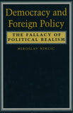 Democracy and Foreign Policy: The Fallacy of Political Realism
