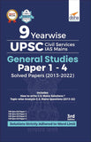 9 Year Wise UPSC Civil Services IAS Mains General Studies Papers 1 to 4 Solved Papers (2013 - 2022) 3rd Edition