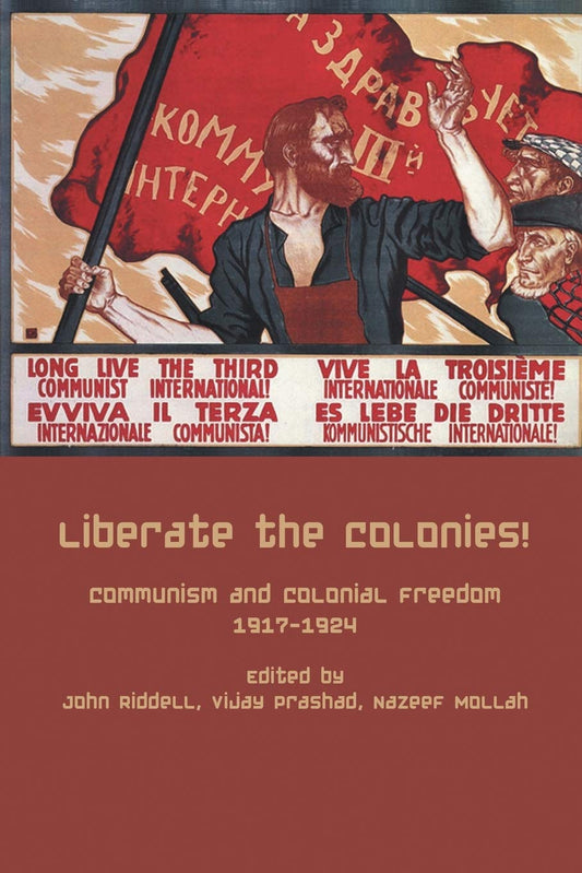 Liberate The Colonies! Communics And Colonial Freedom 1917-1924