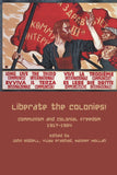 Liberate The Colonies! Communics And Colonial Freedom 1917-1924