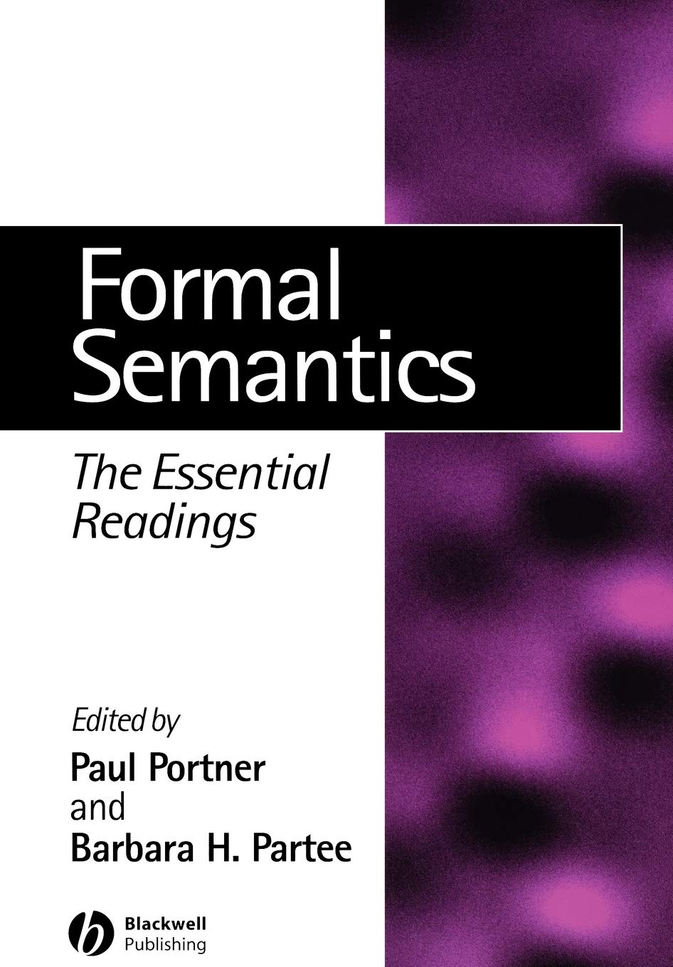 Formal Semantics: The Essential Readings: 1 (Linguistics: The Essential Readings)