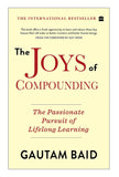 The Joys Of Compounding: The Passionate Pursuit of Lifelong Learning