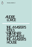 The Master's Tools Will Never Dismantle the Master's House (Penguin Modern) [Paperback] Lorde, Audre