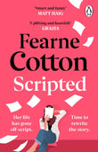 Scripted: A hilarious and heartwarming debut about rewriting your life, from Sunday Times bestseller Fearne Cotton