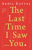 The Last Time I Saw You : Poems