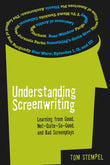 Understanding Screenwriting: Learning from Good, Not-Quite-So-Good and Bad Screenplays
