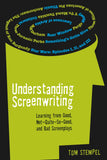 Understanding Screenwriting: Learning from Good, Not-Quite-So-Good and Bad Screenplays