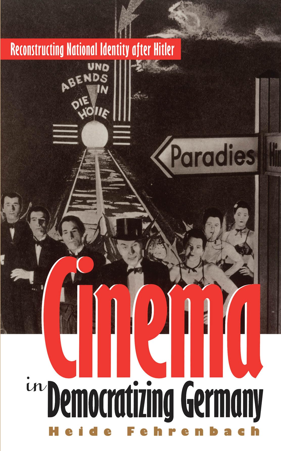 Cinema in Democratizing Germany: Reconstructing of National Identity After Hitler