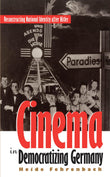 Cinema in Democratizing Germany: Reconstructing of National Identity After Hitler
