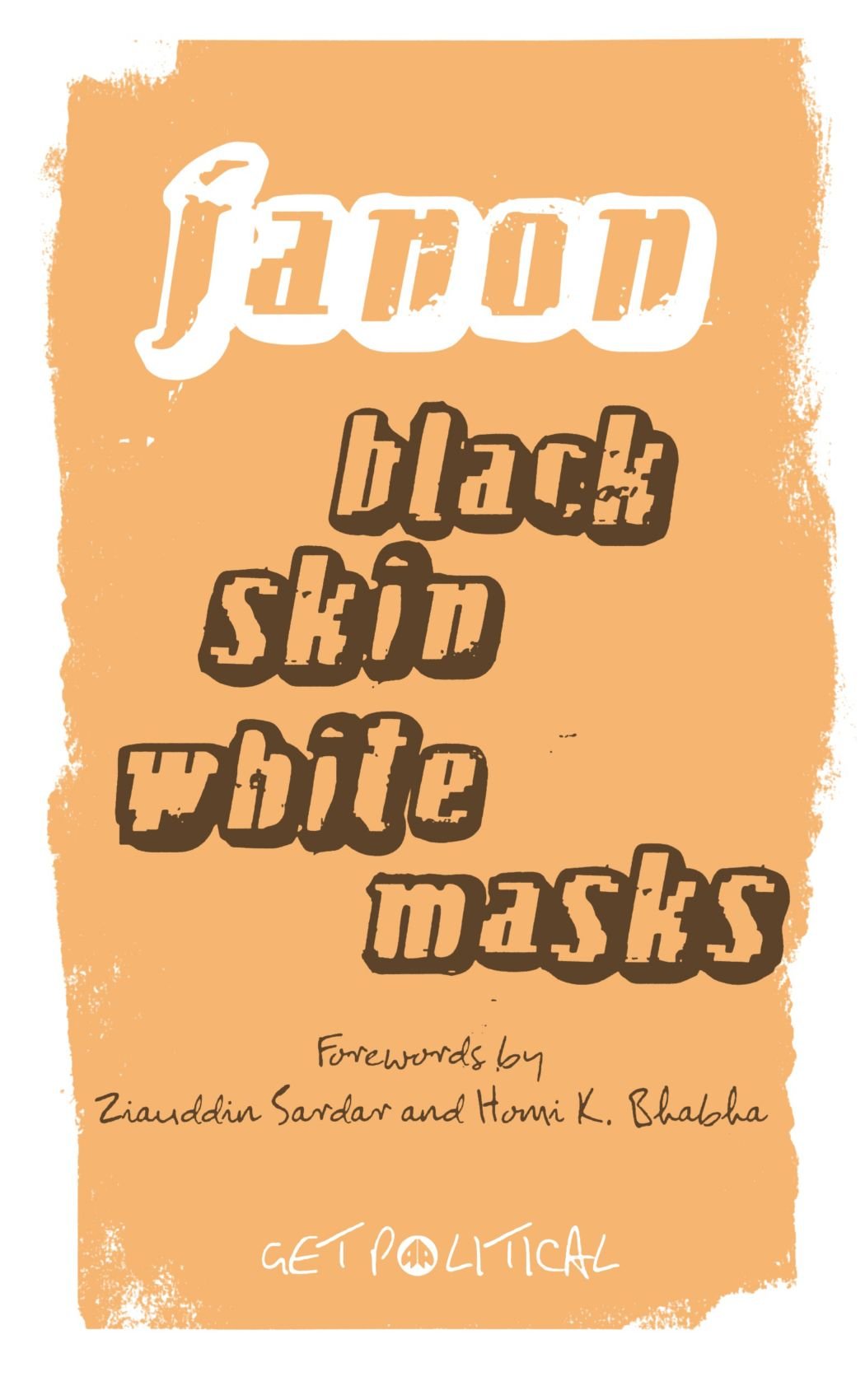 Black Skin, White Masks (Get Political)