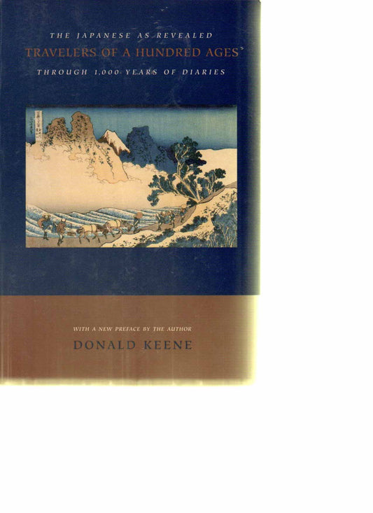 Travelers of a Hundred Ages: The Japanese As Revealed Through 1,000 Years of Diaries