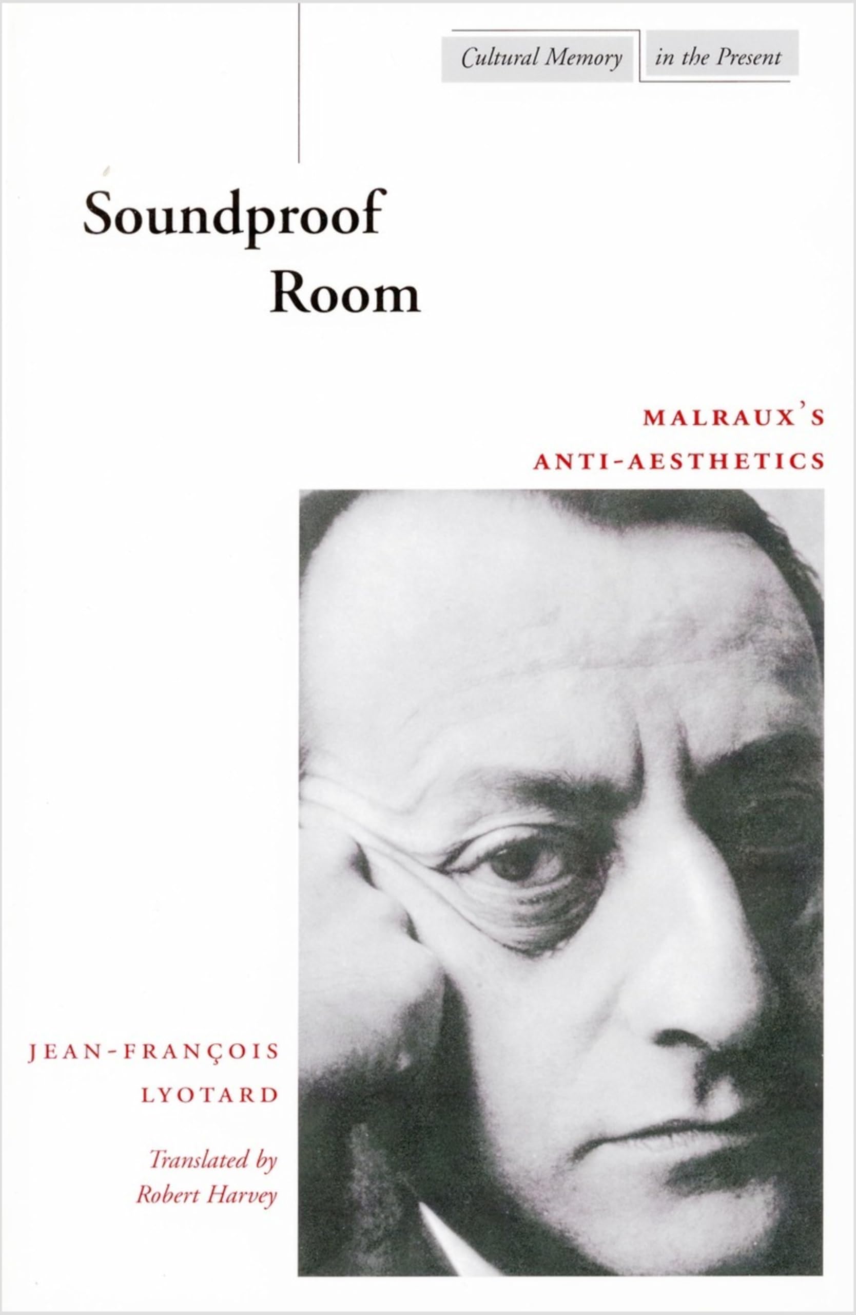 Soundproof Room: Malraux's Anti-aesthetics