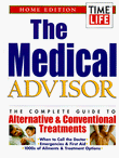 The Medical Advisor: The Complete Guide to Alternative & Conventional Treatments : Home Edition