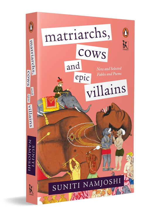 Matriarchs, Cows and Epic Villains: New and Selected Fables and Poems