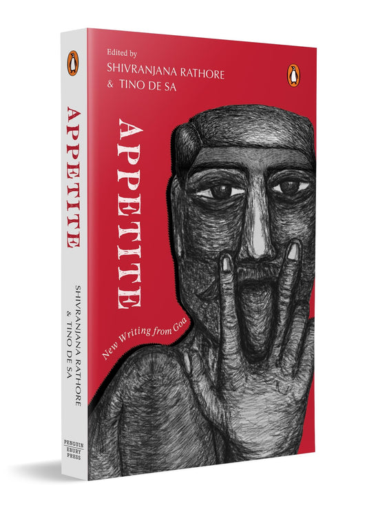 Appetite: New Writing from Goa | Contemporary Indian Short Stories, Poems and Essays Exploring Desire, Identity, Diaspora and Goan Culture
