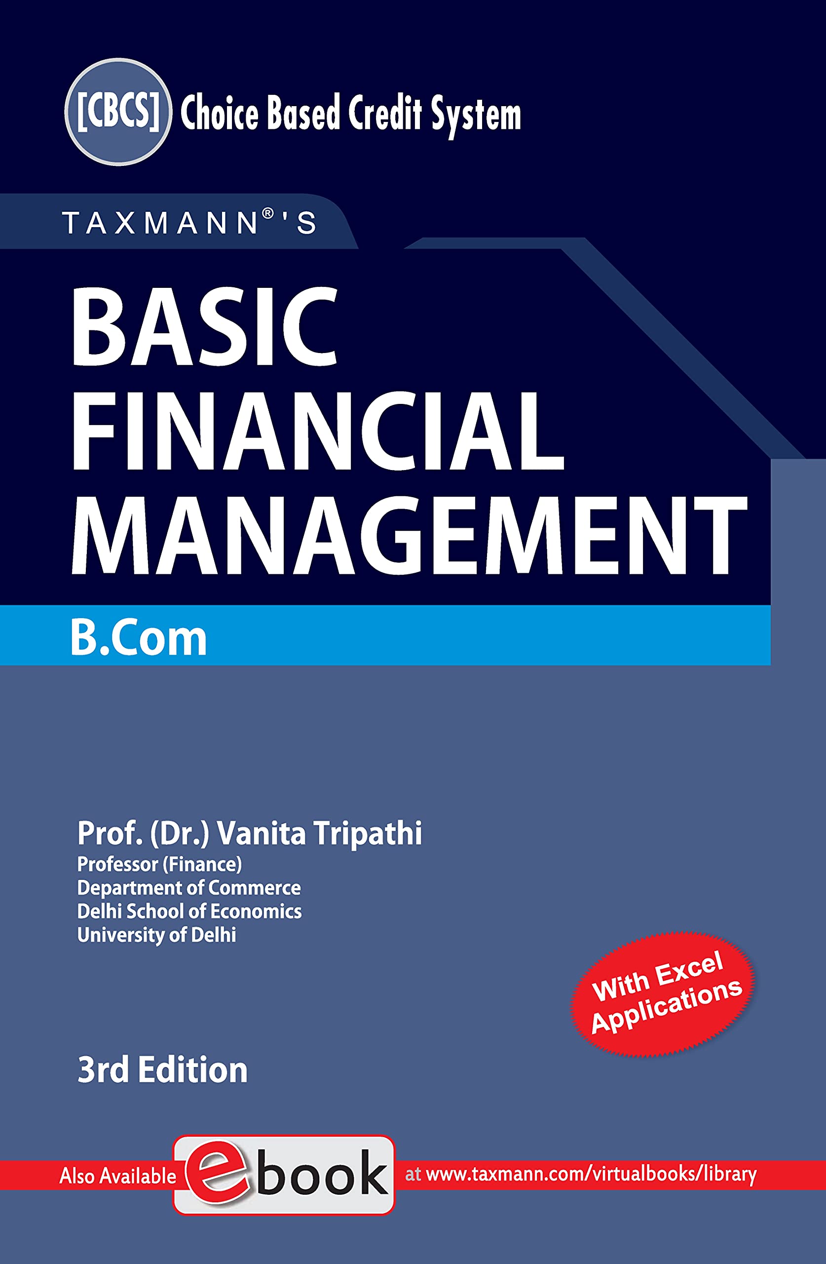 Taxmann's Basic Financial Management – Comprehensive, Authentic & Illustrated Textbook featuring elementary understanding of concepts, plus financial decision making through Excel | CBCS