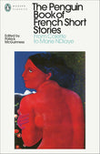 The Penguin Book of French Short Stories: 2: From Colette to Marie NDiaye (Penguin Modern Classics)