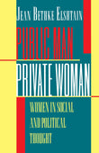 Public Man, Private Woman: Women in Social and Political Thought