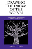 Drawing the Dream of the Wolves: Homosexuality, Interpretation, and Freud's "Wolf Man" (Theories of Representation and Difference)