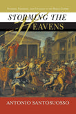 Storming the Heavens: Soldiers, Emperors, and Civilians in the Roman Empire (History and Warfare)