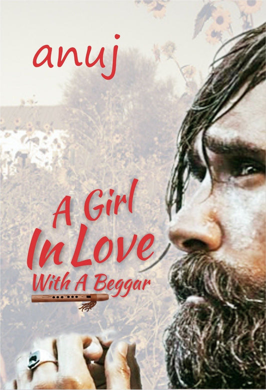 A Girl in Love with a Beggar (1st Edition, 2015)