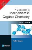 GUIDEBOOK TO MECHANISM IN ORGANIC CHEMISTRY, 6TH EDN