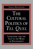 The Cultural Politics of Tel Quel: Literature and the Left in the Wake of Engagement (Studies in Romance Literatures)