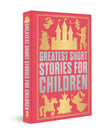 Greatest Short Stories for Children (Deluxe Hardbound Edition)