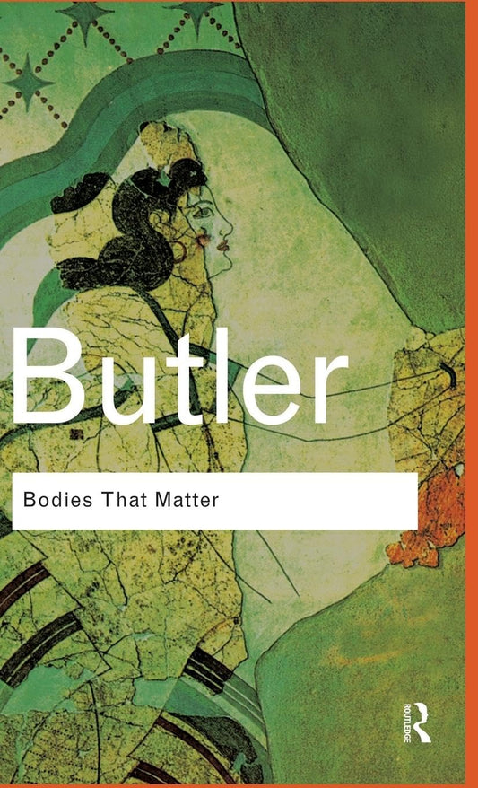 Bodies That Matter: On the Discursive Limits of "Sex"