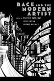 Race and the Modern Artist (The ^AW.E.B. Du Bois Institute Series)