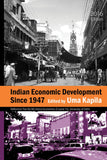 Indian Economic Development Since 1947: Reference Text for Ba (Hons) Economics (Course 15), University of Delhi