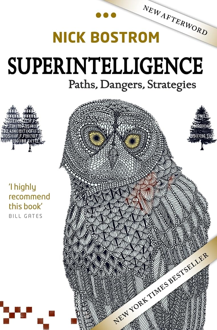 SUPERINTELLIGENCE: Paths, Dangers, Strategies