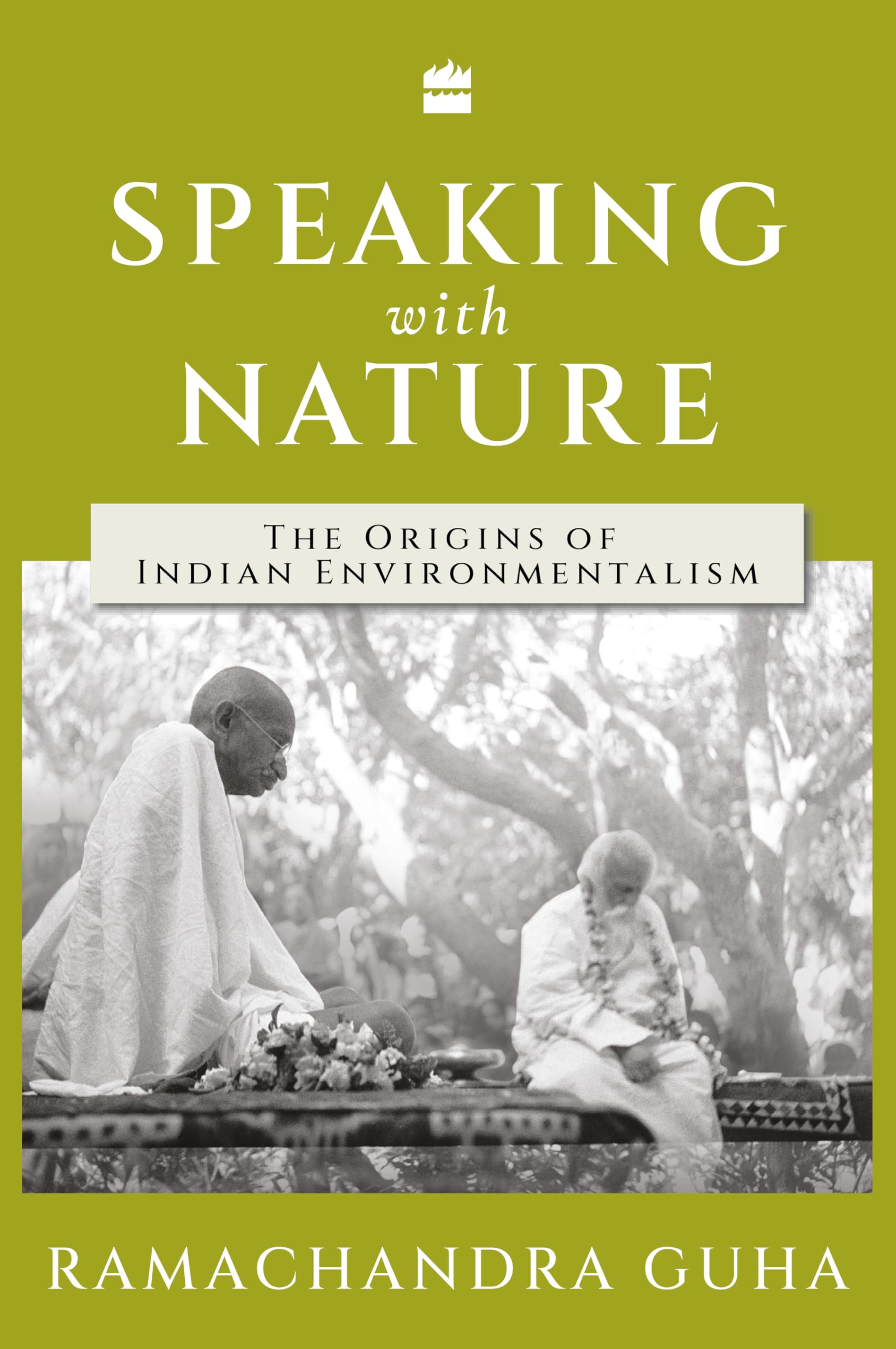 Speaking with Nature: The Origins of Indian Environmentalism