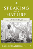 Speaking with Nature: The Origins of Indian Environmentalism