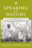 Speaking with Nature: The Origins of Indian Environmentalism
