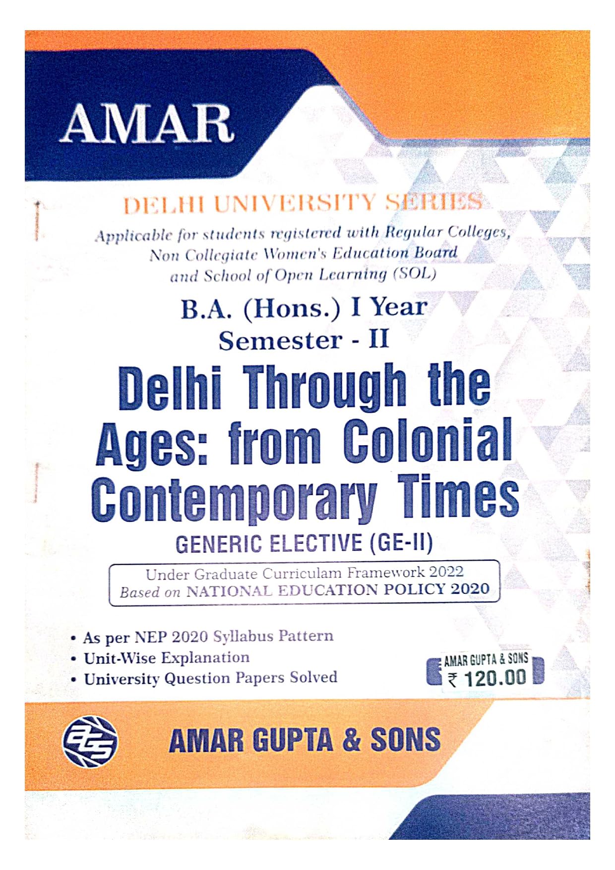 DELHI THROUGH THE AGES: FROM COLONIAL CONTEMPORARY TIMES (GE-2) GENERIC ELECTIVE BA HONS. 1ST YEAR SEMESTER 2