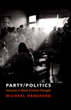 Party/Politics: Horizons in Black Political Thought (Transgressing Boundaries: Studies in Black Politics and Black Communities)
