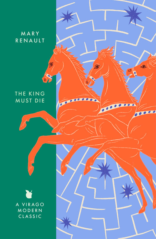 The King Must Die: A Virago Modern Classic