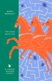 The King Must Die: A Virago Modern Classic
