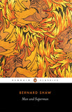 Man and Superman: A Comedy and a Philosophy (Penguin Classics)