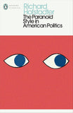 The Paranoid Style in American Politics (Penguin Modern Classics)